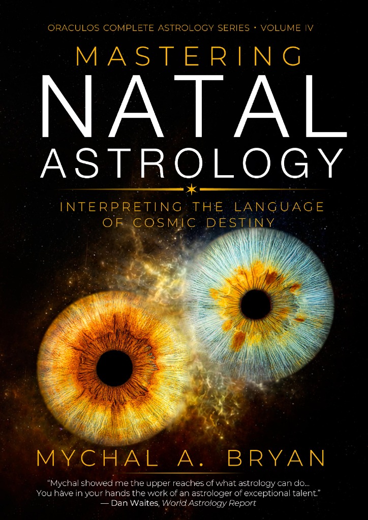 Mastering Natal Astrology by Mychal A. Bryan
